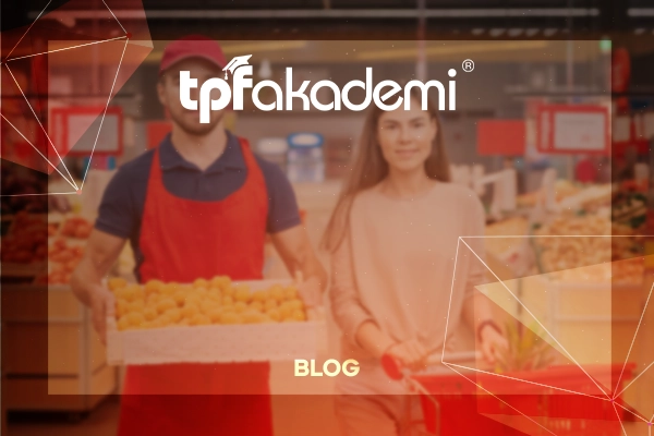 Zincir Market Çalışanları İçin Eğitim: TPF Akademisi’nde Neler Var?