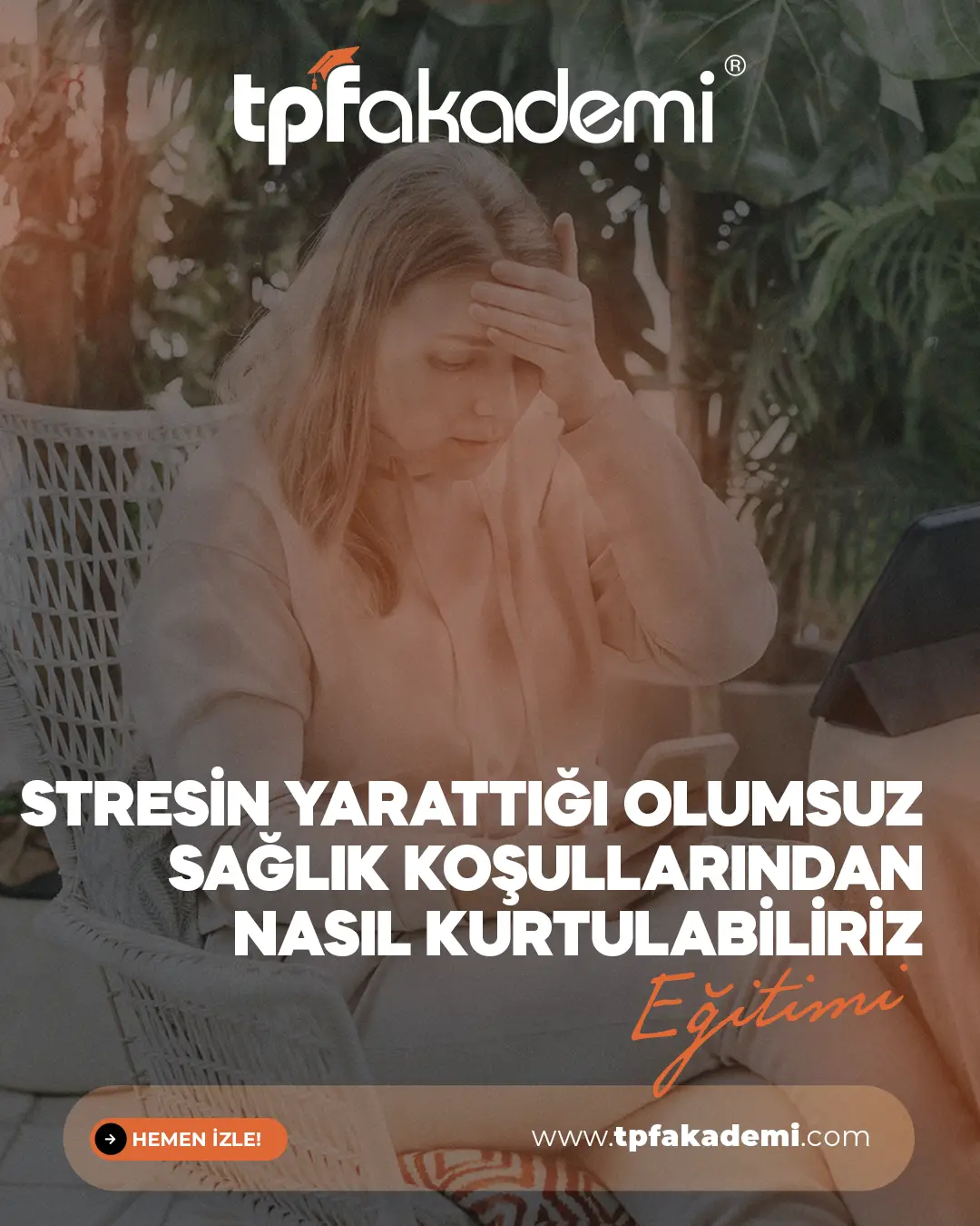 Stresin Yarattığı Olumsuz Sağlık Koşullarından Nasıl Kurtarabiliriz Eğitimi